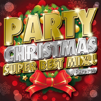 DJ Forever/PARTY CHRISTMAS SUPER BEST MIX!![MERR-011]