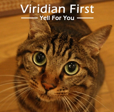 Viridian First ～Yell For You～