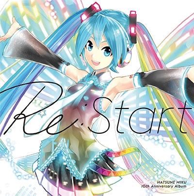 HATSUNE MIKU 10th Anniversary Album 「Re:Start」＜通常盤＞
