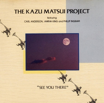 Kazu Matsui Project/シー・ユー・ゼア＜タワーレコード限定＞