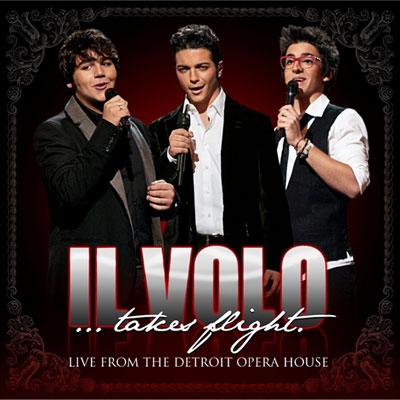 Il Volo...Takes Flight - Live from the Detroit Opera House ［CD+DVD］