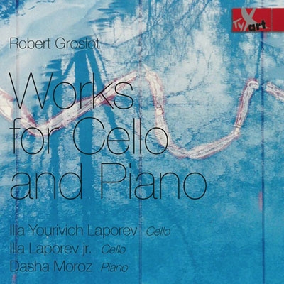 Robert Groslot: Works for Cello and Piano Robert Groslot: Works for Cello and Piano