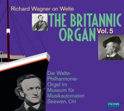 The Britannic Organ Vol.5 - Richard Wagner on Welte[OC844]