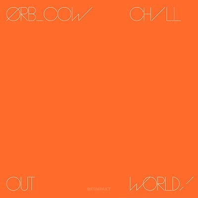 The Orb/Cow / Chill Out, World![BRC-524]