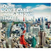 Ovall/DON'T CARE WHO KNOWS THAT[OPCA-1008]