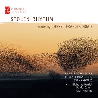 Cheryl Frances-Hoad: Stolen Rhythm Cheryl Frances-Hoad: Stolen Rhythm