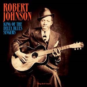 Robert Johnson/King Of The Delta Blues Singers (Red Vinyl)