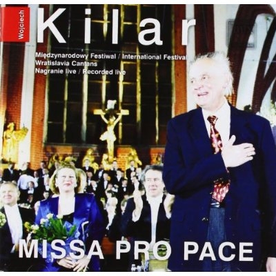 Kilar: Missa Pro Pace / Pjarowski, Kilanowicz, et al