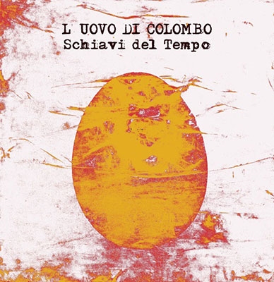 L'uovo Di Colombo/Schiavi Del Tempo (New Edition)[MRC131]