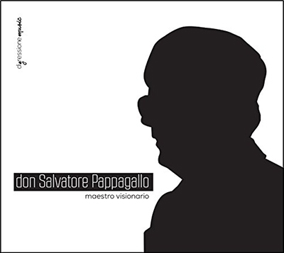 ドン・サルヴァトーレ・パッパガッロ: 教会音楽作品集 ドン・サルヴァトーレ・パッパガッロ: 教会音楽作品集