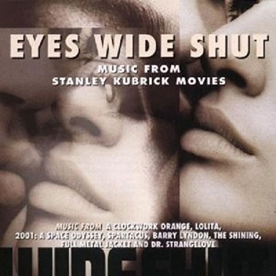 Eyes Wide Shut & Other Music From Stanley Kubrick Movies