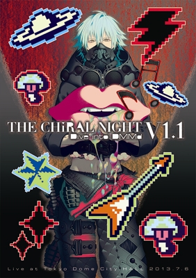 THE CHiRAL NIGHT-Dive into DMMd- V 1.1 Live at Tokyo Dome City HALL 2013.7.6 ［Blu-ray Disc+2DVD］＜初回生産限定盤＞
