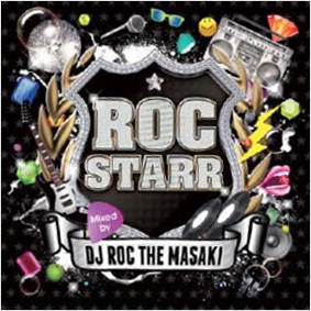 ROC STARR Mixed by DJ ROC THE MASAKI