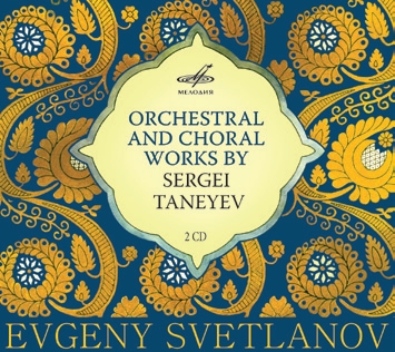 Orchestral and Choral Works by Sergei Taneyev Orchestral and Choral Works by Sergei Taneyev