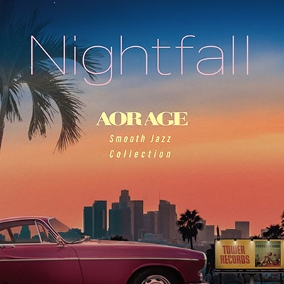 Nightfall AOR AGE Smooth Jazz Collection＜タワーレコード限定＞