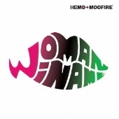 HEMO+MOOFIRE Presents WOMAN WI NAME