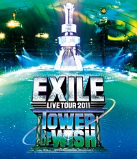 EXILE LIVE TOUR 2011 TOWER OF WISH ～願いの塔～＜初回限定仕様＞