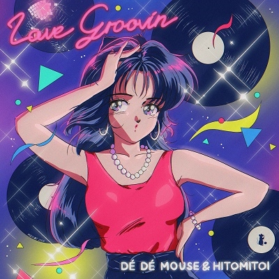 DE DE MOUSE/Love Groovin'ס[NOT0050]