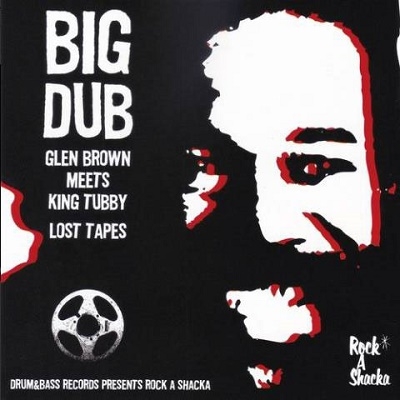 Glen Brown/BIG DUB - GLEN BROWN AND KING TUBBY LOST TAPES[RSCD005]
