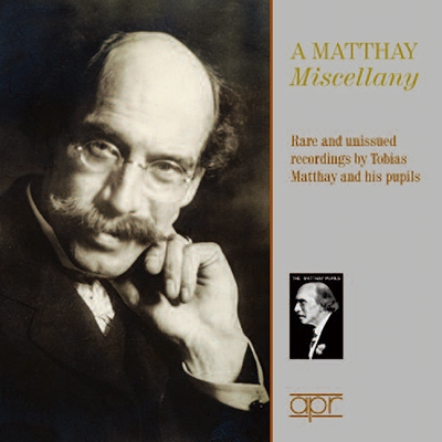 A Matthay Miscellany - Rare and Unissued Recordings by Tobias Matthay and His Pupils