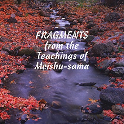 Fragments from the Teachings of Meishu-Sama