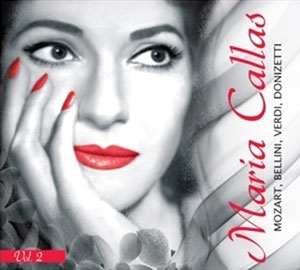 Maria Callas Vol.2 - Mozart, Bellini, Verdi, Donizetti