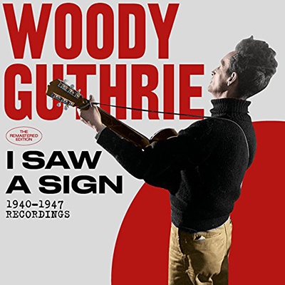 Woody Guthrie/I Saw A Sign 1940-1947 Recordings[263587]