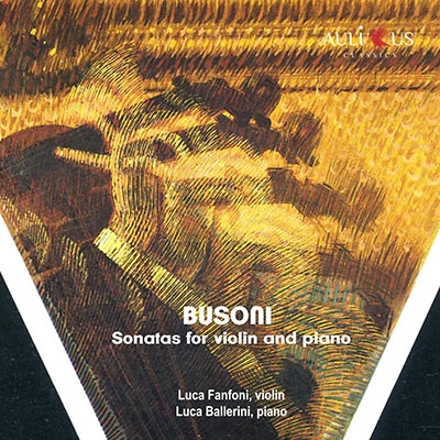 ブゾーニ: ヴァイオリンとピアノのためのソナタ集