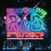 DJ JUICY/Delicious R&B Mixed by DJ JUICY[FARM-0310]