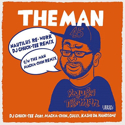 DJ CHUCK-TEE/THE MAN(NAUTILUS Re-work)- DJ CHUCK-TEE Remix/THE MAN - MACKA-CHIN RemixSvXՁ[URDC99]
