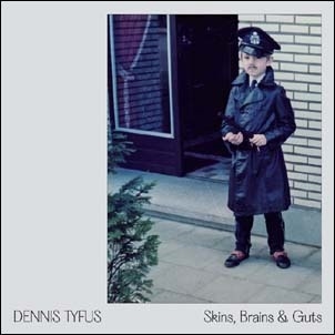 Dennis Tyfus/Skins, Brains &Guts/Oi In Eupen 10inch+BOOKϡס[UE302]