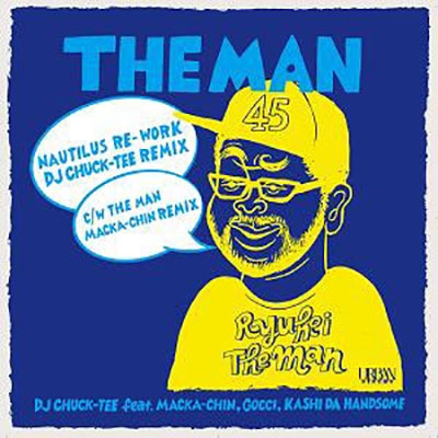THE MAN(NAUTILUS Re-work)- DJ CHUCK-TEE Remix/THE MAN - MACKA-CHIN Remix＜完全限定プレス盤＞
