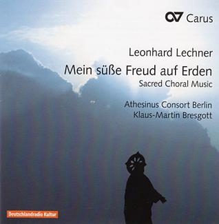 Leonhard Lechner: Meine susse Freud auf Erden - Sacred Choral Music