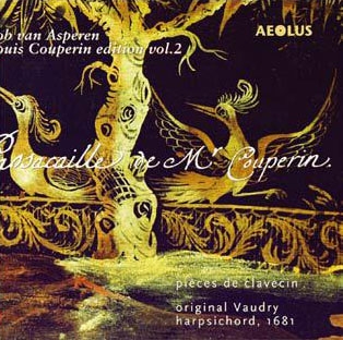 Louis Couperin Edition Vol.2 -Passacaille de Mr Couperin: Suites, Duresse de Frescobaldi  / Bob van Asperen(cemb)