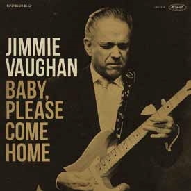 Jimmie Vaughan/BABY, PLEASE COME HOME[LMCD213J]