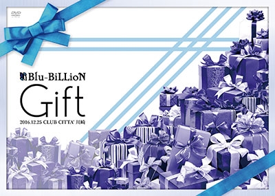 Blu-BiLLioN/LIVE DVD 「Gift」 2016.12.25 CLUB CITTA' 川崎＜通常盤＞