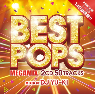 BEST POPS Megamix mixed by DJ YU-KI