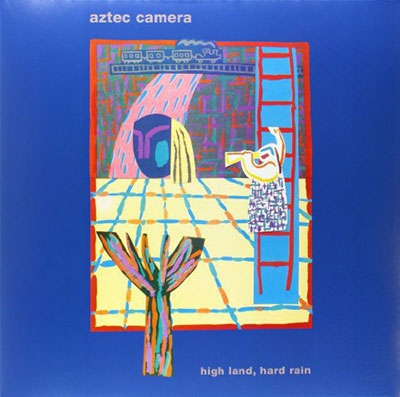 Aztec Camera/ハイ・ランド、ハード・レイン