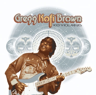 Rock n Roll & UFOs': Gregg Kofi Brown Anthology