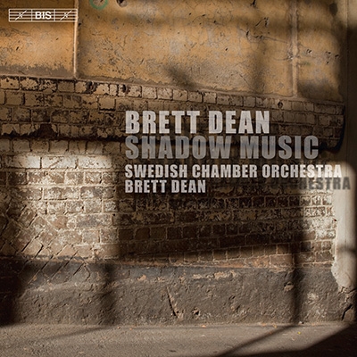 Brett Dean: Shadow Music Brett Dean: Shadow Music