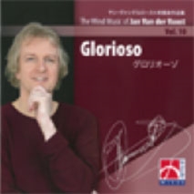 The Wind Music of Jan Van der Roost Vol.10 - Glorioso The Wind Music of Jan Van der Roost Vol.10 - Glorioso