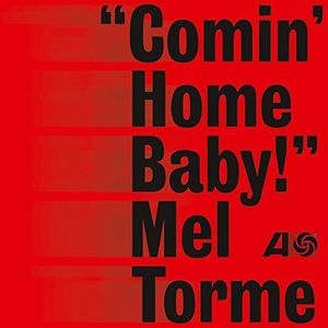 Mel Torme/Comin' Home Baby!