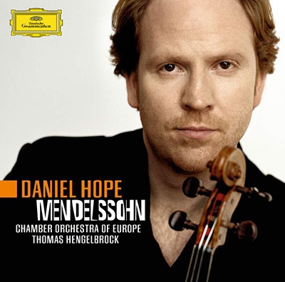 Mendelssohn :Violin Concerto Op.64 (1844-original)/Octet Op.20 (1832-revised)/etc:Daniel Hope(vn)/Thomas Hengelbrock(cond)/Chamber Orchestra of Europe/etc