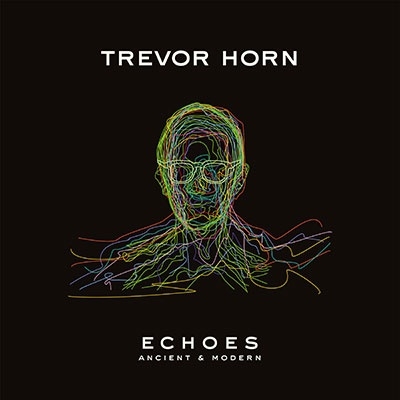 Trevor Horn/Echoes - Ancient and Modern[486614]