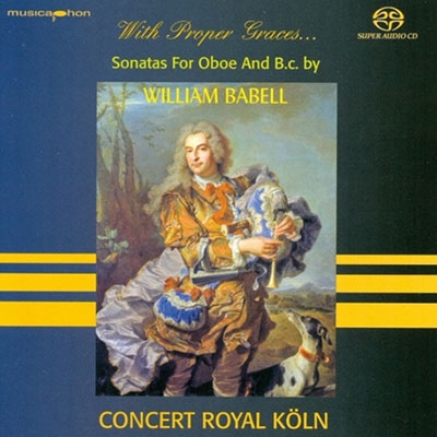 コンサート・ロイヤル・ケルン/ウィリアム・バベル: 12のオーボエ・ソナタ (1725年出版)