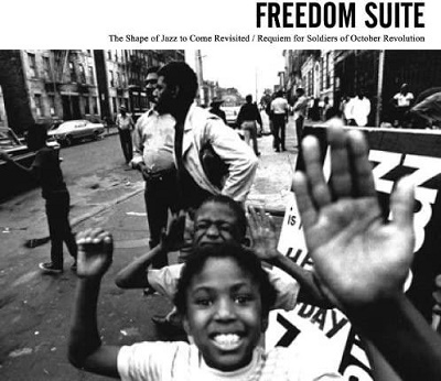 FREEDOM SUITE - The Shape of Jazz to Come Revisited / Requiem for Soldiers of October Revolution