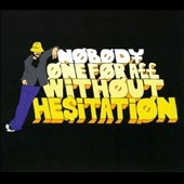 ワン・フォア・オール・ウィズアウト・ヘジテーション ワン・フォア・オール・ウィズアウト・ヘジテーション