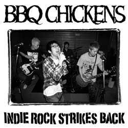 BBQ CHICKENS/INDIE ROCK STRIKES BACK[PZCA-6]