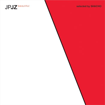 JPJZ -Beautiful- selected by SHACHO