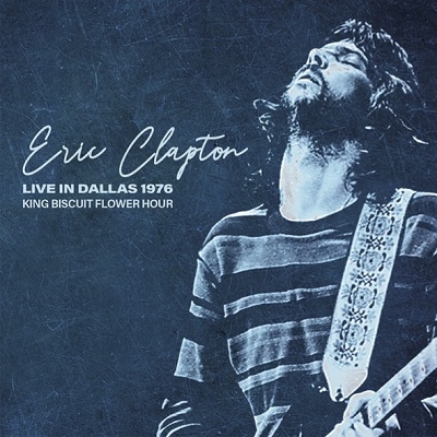 Eric Clapton/Live in Dallas 1976 King Biscuit Flower Hour[IACD10255]
